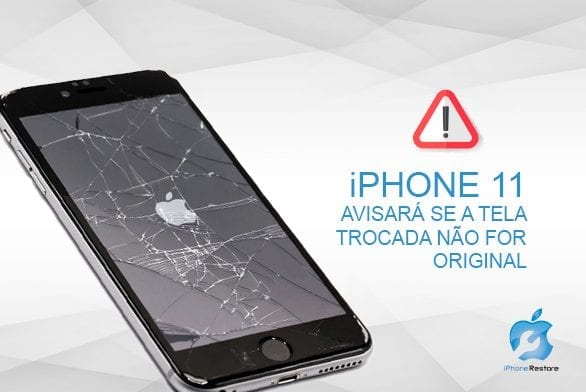 iPhone 11 avisará se a tela trocada não for original
